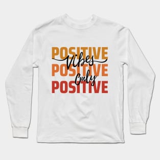 Positive Vibes Only T-shirt Mug Coffee Mug Apparel Hoodie Sticker Gift Long Sleeve T-Shirt